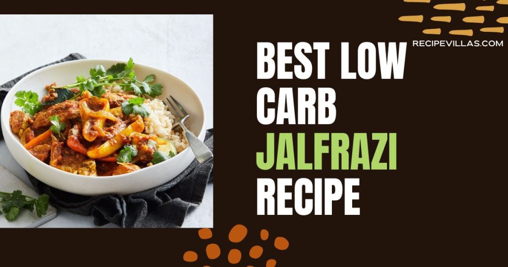 Best Low Carb Jalfrazi Recipe