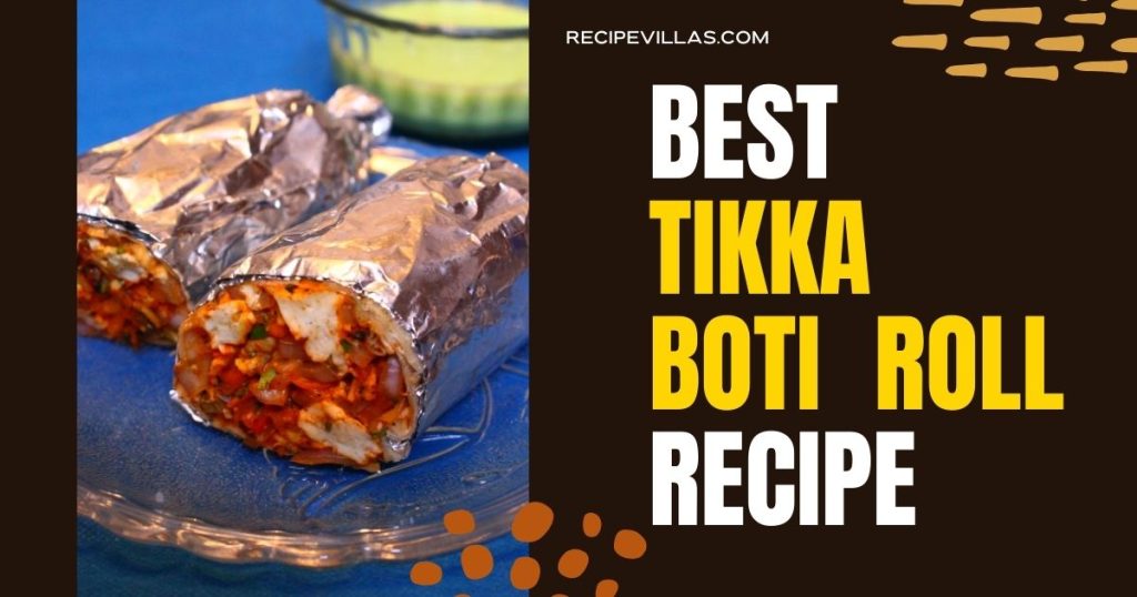 Best Tikka Boti Roll Recipe